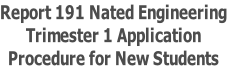 Report 191 Nated Engineering Trimester 1 Application  Procedure for New Students
